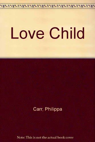 Love Child Carr Philippa 9780449213582 Abebooks