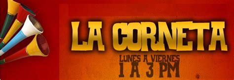 Never miss another show from la corneta radio. Matutino Express Con Esteban Arce »»: Arranca La Corneta ...