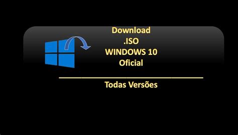 Acesso 8 Download Da Iso Windows 10 Oficial Todas Versões 32 And 64 Bits