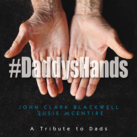 Daddys Hands Single By John Clark Blackwell Spotify