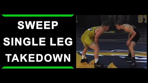Wrestling Instruction Sweep Single Leg Takedown Coach Brian Smith Youtube