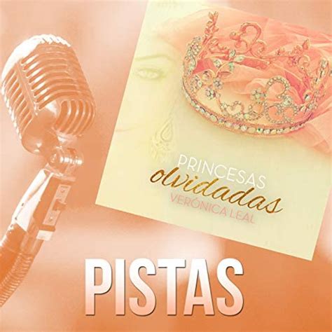 Princesas Olvidadas Pistas By Veronica Leal On Amazon Music