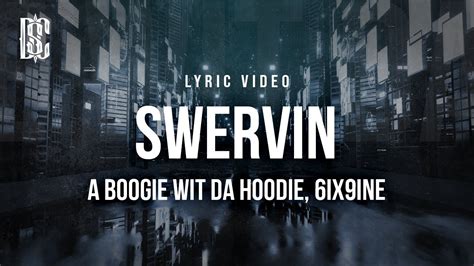A Boogie Wit Da Hoodie Feat 6ix9ine Swervin Lyrics Youtube