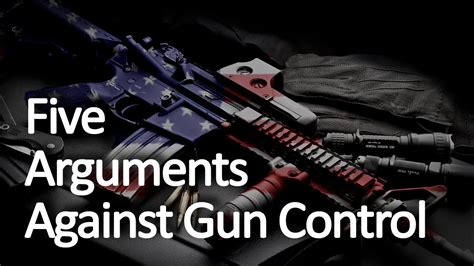 Five Arguments Against Gun Control Youtube