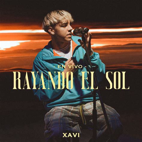 Rayando El Sol En Vivo Single álbum De Xavi En Apple Music