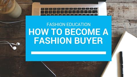 How To Become A Fashion Buyer Youtube