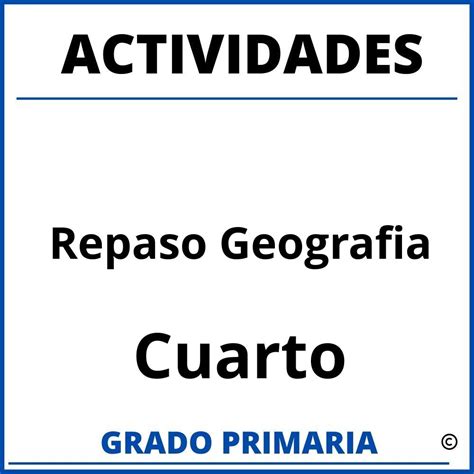 Actividades De Repaso Geografia Cuarto Grado