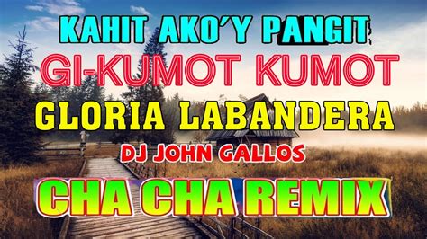 bagong nonstop tagalog cha cha remix 2024💥kahit ako y pangit gl kumot kumot gloria labandera