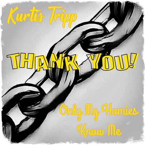 Only My Homies Know Me Single By Kurtis Tripp Spotify