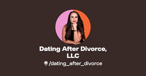 Dating After Divorce Llc Instagram Tiktok Linktree