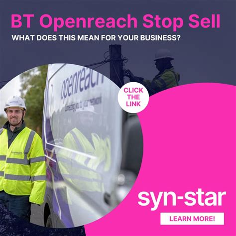 What Does The Bt Openreach Stop Sell Mean For Your Business Syn Star