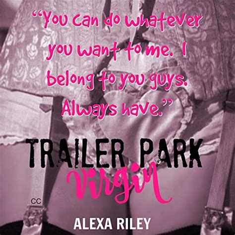 Trailer Park Virgin By Alexa Riley Goodreads