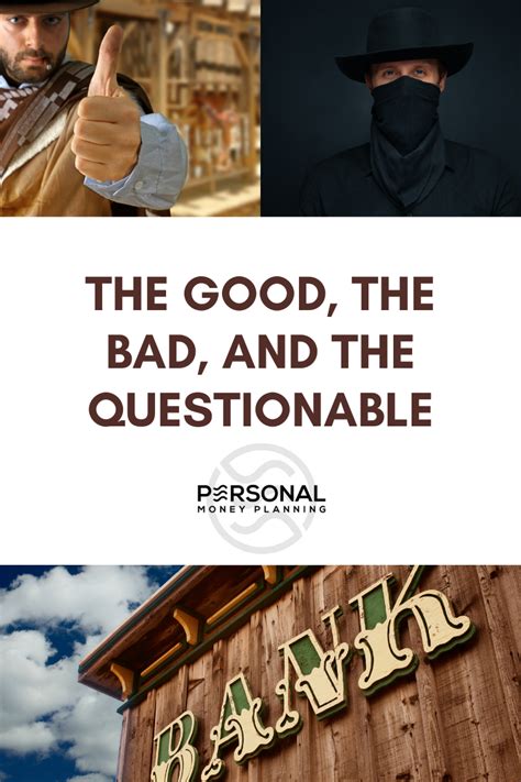 The Good The Bad And The Questionable Personal Money Planning