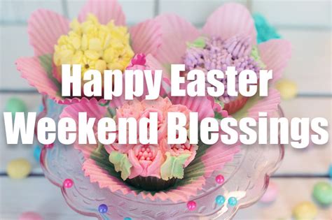 Happy Easter Weekend Blessings Pictures Photos And Images For