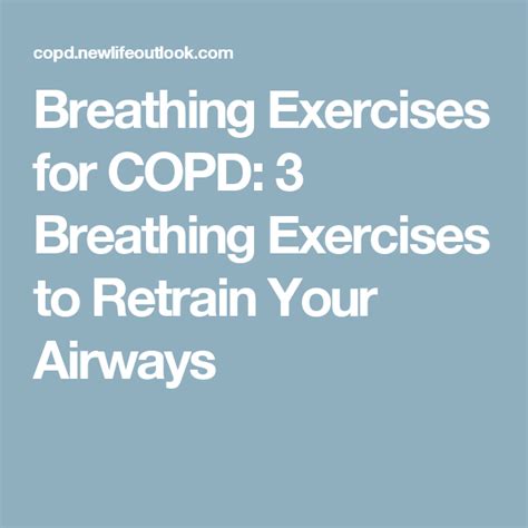 Breathing Exercises For COPD 7 Breathing Exercises To Retrain Your