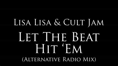 Lisa Lisa And Cult Jam Let The Beat Hit Em Alternative Radio Mix