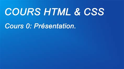Cours HTML & CSS Cours 0  Présentation  YouTube