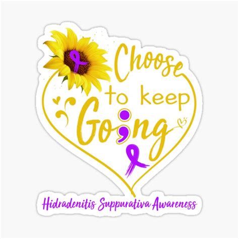 Hidradenitis Suppurativa Awareness Choose To Keep Going Sticker For