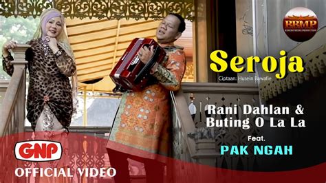 Seroja Rani Dahlan And Butong O La La Lagu Melayu Indonesia Youtube