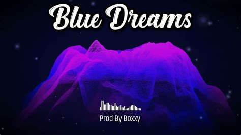 Blue Dreams Prod By Boxxy Free Youtube