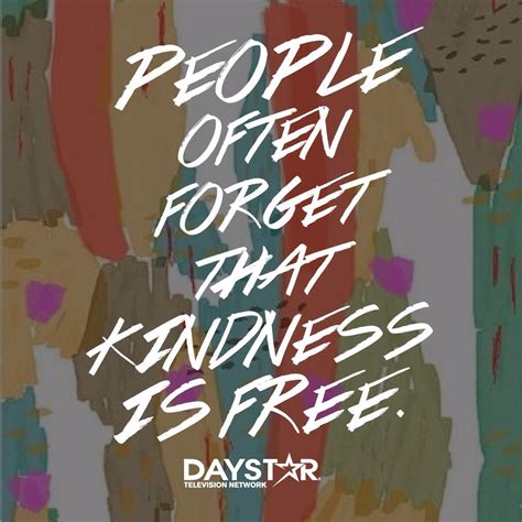 People Often Forget That Kindness Is Free Scripture