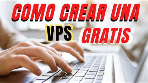 Como Crear Una Vps Gratis Desde 0 Paso A Paso Bien Explicado