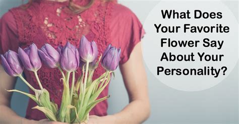 What Your Favorite Flower Reveals About Your Personality