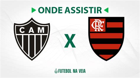 Atlético MG x Flamengo Onde assistir ao vivo horário do jogo e escalações