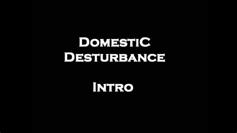 domestic disturbance intro youtube