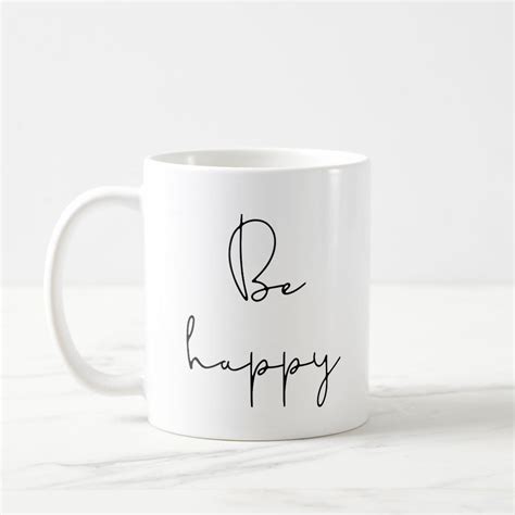 Be Happy Coffee Mug Zazzle Happy Coffee Mugs Coffee Mug Quotes