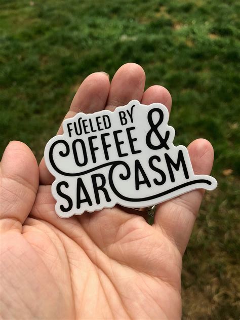 Fueled By Coffee And Sarcasm Funny Sticker Laptop Decal Vinyl Decal Phone Sticker Waterproof