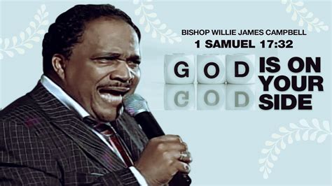 God Is On Your Side Sermon From Bishop Willie James Campbell Youtube