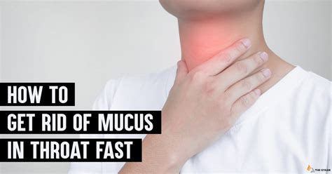 How To Get Rid Of Mucus In Throat Fast The Gyaan