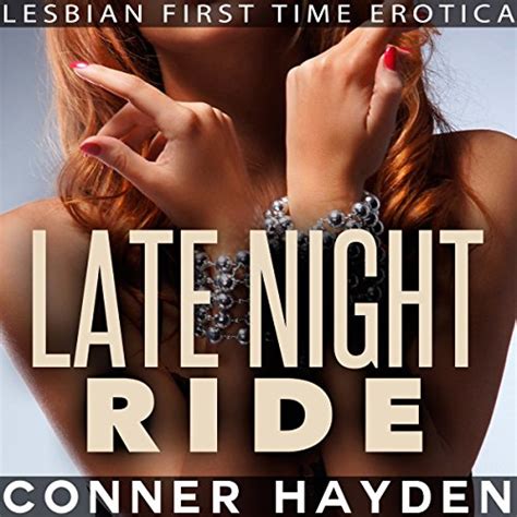 late night ride lesbian first time erotica audible audio edition conner hayden