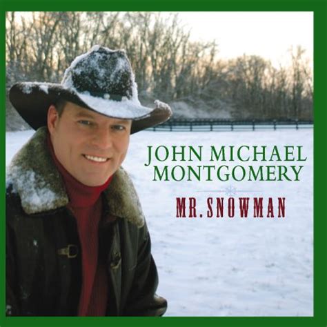 Mr Snowman John Michael Montgomery Songs Reviews