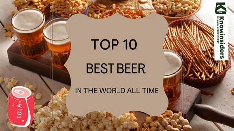 Top 10 Best Beers In The World Of All Time Knowinsiders