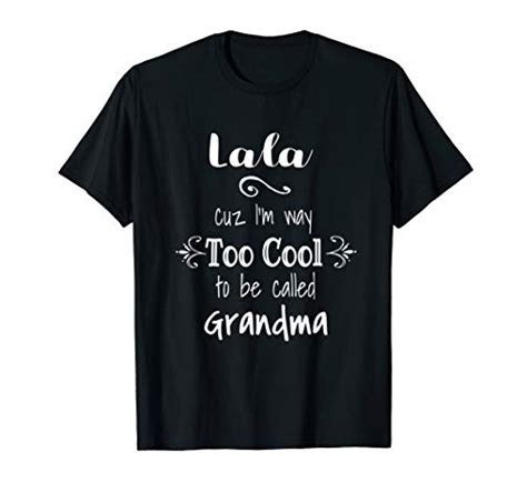 Lala Too Cool To Be Called Grandma For Filipino Grandmother T Shirt Wantitall