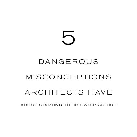 5 Dangerous Misconceptions Architects Have About Starting Their Own