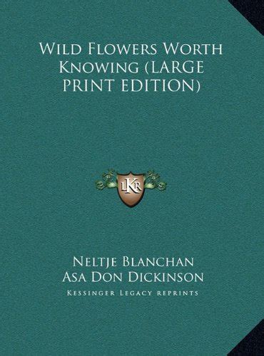 Wild Flowers Worth Knowing Large Print Edition Blanchan Neltje