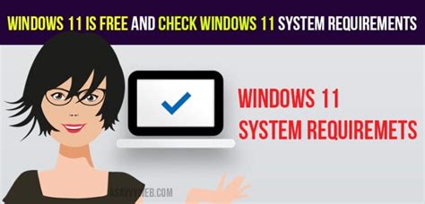 Windows 11 Is Free And Check Windows 11 System Requirements A Savvy Web