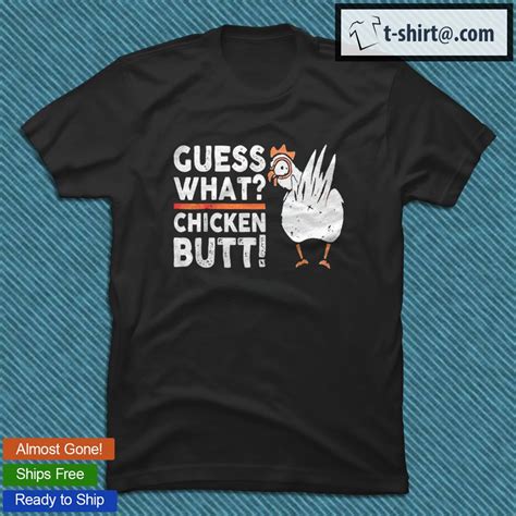 Guess What Chicken Butt T Shirt
