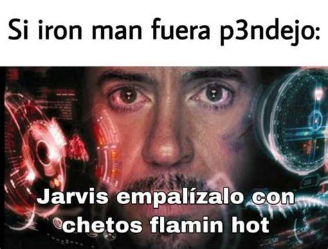 Si Iron Man Fuera P3ndejo Jarvis Empalínen Chetos Flamin Hot