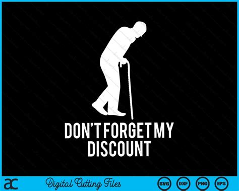 don t forget my discount funny old people svg png cutting files creativeusarts
