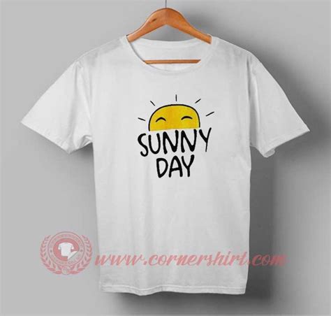 Sunny Day T Shirt Custom Made T Shirts Cheap T Shirts Personalized T Shirts