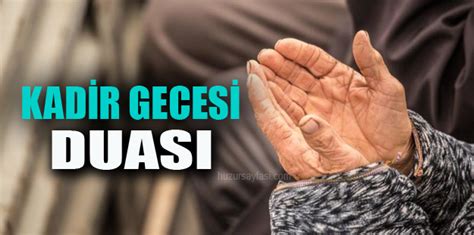 Peki, kadir gecesi duası nedir? Kadir Gecesi duası yazılı ve video | Huzur Sayfası ...