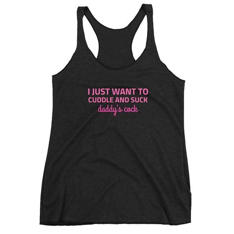 i just want to cuddle and suck daddy s cock tank top kinky cloth
