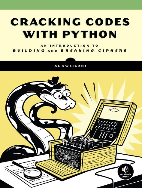 Principles, protocols and practice (html, epub, pdf, kindle). Cracking Codes with Python | No Starch Press