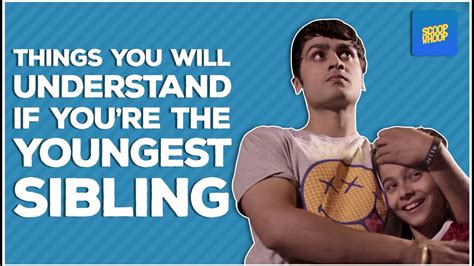 Scoopwhoop Things You Will Relate To If You Are The Youngest Sibling