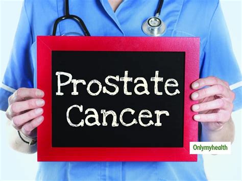 Prostate Cancer Heres How To Effectively Deal With It Onlymyhealth