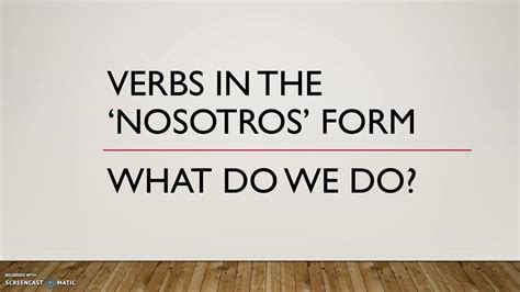 Present Tense Spanish Verbs In The Nosotros Form Youtube